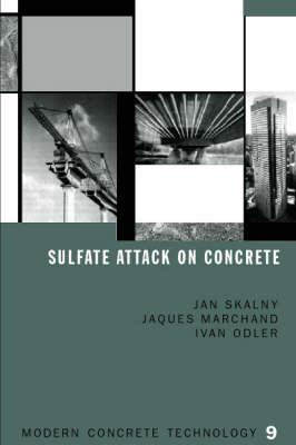 Sulfate Attack on Concrete - Marchand, J, and Odler, Ivan, and Skalny, Jan P