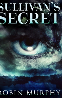 Sullivan's Secret: Large Print Hardcover Edition - Murphy, Robin