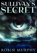 Sullivan's Secret: Premium Hardcover Edition