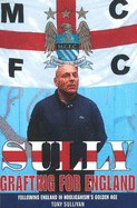 Sully -- Grafting for England: Following England in Hooliganism's Golden Age