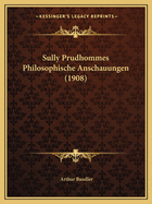 Sully Prudhommes Philosophische Anschauungen (1908)