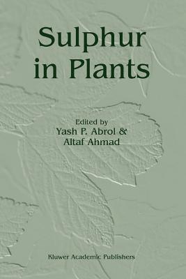 Sulphur in Plants - Abrol, Y.P. (Editor), and Ahmad, A. (Editor)