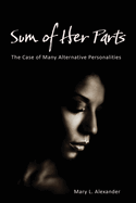 Sum of Her Parts: The Case of Many Alternative Personalities
