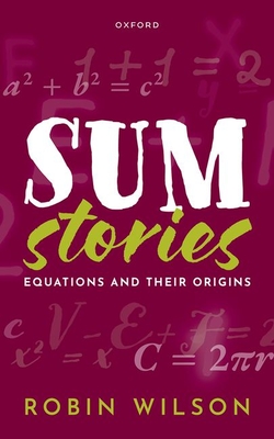 Sum Stories: Equations and Their Origins - Wilson, Robin