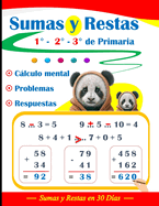 Sumas y Restas en 30 D?as: Clculo mental y problemas con respuestas para 1?, 2? y 3? de Primaria