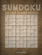 Sumdoku Puzzles: 300 Sum-Doku (Also Know As Killer Sudoku) Puzzles. 100 Easy, 100 Medium And 100 Hard. Solutions At The Back Of The Book.