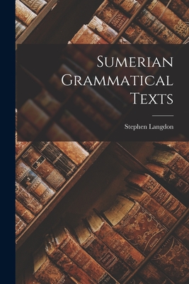 Sumerian Grammatical Texts - Langdon, Stephen