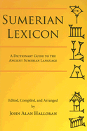 Sumerian Lexicon: A Dictionary Guide to the Ancient Sumerian Language - Halloran, John A