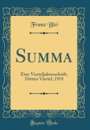 Summa: Eine Vierteljahresschrift; Drittes Viertel, 1918 (Classic Reprint)