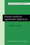 Summa Modorum Significandi; Sophismata: New Edition, on the Basis of G. Wallerand's Editio Prima
