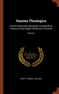 Summa Theologica: Part II-II (Secunda Secundae) Translated by Fathers of the English Dominican Province; Volume I