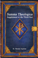 Summa Theologica: Supplement to the Third Part