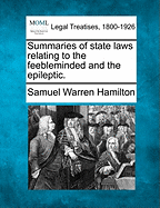 Summaries of State Laws Relating to the Feebleminded and the Epileptic