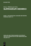 Summarium Heinrici, Band 1, Textkritische Ausgabe Der Ersten Fassung, Buch I-X