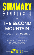 Summary & Analysis of The Second Mountain: The Quest for a Moral Life - A Guide to the Book by David Brooks