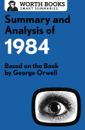 Summary and Analysis of 1984: Based on the Book by George Orwell