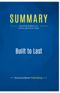 Summary: Built to Last: Review and Analysis of Collins and Porras' Book