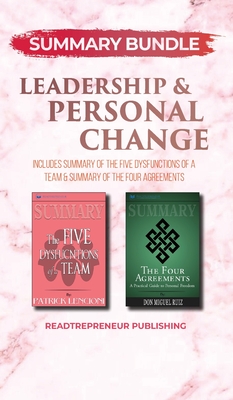 Summary Bundle: Leadership & Personal Change - Readtrepreneur Publishing: Includes Summary of The Five Dysfunctions of a Team & Summary of The Four Agreements - Publishing, Readtrepreneur