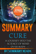 Summary: Cure: A Journey into the Science of Mind Over Body by Jo Merchant - with BONUS Critics Corner