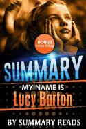 Summary: My Name Is Lucy Barton: A Novel by Elizabeth Strout - with BONUS Critics Corner