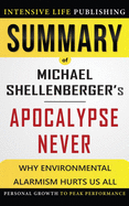 Summary of Apocalypse Never: Why Environmental Alarmism Hurts Us All