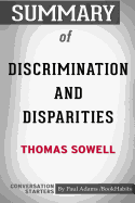 Summary of Discrimination and Disparities by Thomas Sowell: Conversation Starters