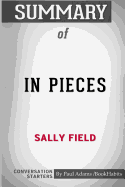Summary of in Pieces by Sally Field: Conversation Starters