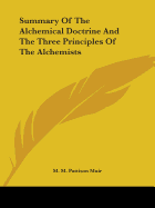 Summary Of The Alchemical Doctrine And The Three Principles Of The Alchemists