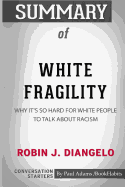 Summary of White Fragility by Robin J. Diangelo: Conversation Starters