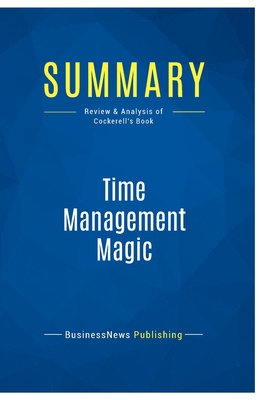 Summary: Time Management Magic: Review and Analysis of Cockerell's Book - Businessnews Publishing