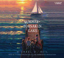 Summer at Forsaken Lake - Beil, Michael D, and Kelly, Thomas Vincent (Read by)