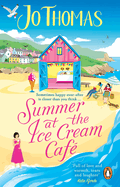 Summer at the Ice Cream Cafe: Brand-new for 2023: A perfect feel-good summer romance from the bestselling author