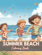 Summer Beach Coloring Book for Kids: 100+ High-Quality and Unique Coloring Pages