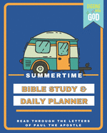 Summer Bible Study And Daily Planner For Kids: A Bible Reading Plan (Galatians thru Philemon) and Daily Organizer to Help Your Child Grow In Independence: In Their Relationship With God AND In Developing Good Habits! (Digging Into God Bible Journals)