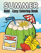 Summer: Coloring Book for Adults and Seniors, Bold and Easy, Simple and Big Designs for Stress Relief and Relaxation
