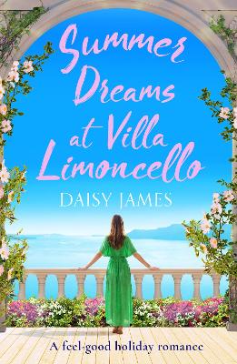 Summer Dreams at Villa Limoncello: A feel good holiday romance - James, Daisy
