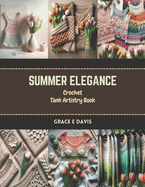 Summer Elegance: Crochet Tank Artistry Book