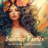 Summer Fairies: An Art Book of Enchantment