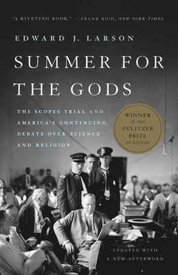 Summer for the Gods: The Scopes Trial and America's Continuing Debate Over Science and Religion - Larson, Edward J