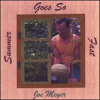 Summer Goes So Fast - Joe Meyer