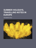 Summer Holidays, Travelling Notes in Europe