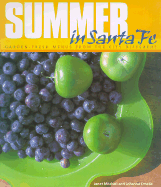 Summer in Santa Fe: Garden-Fresh Menus from the City Different