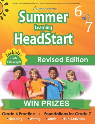 Summer Learning HeadStart, Grade 6 to 7: Fun Activities Plus Math, Reading, and Language Workbooks: Bridge to Success with Common Core Aligned Resources and Workbooks - Summer Learning Headstart, Lumos, and Learning, Lumos