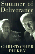 Summer of Deliverance: A Memoir of Father and Son - Dickey, Christopher