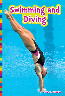 Summer Olympic Sports: Swimming and Diving - Osborne, M K