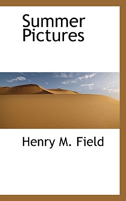 Summer Pictures - Field, Henry M