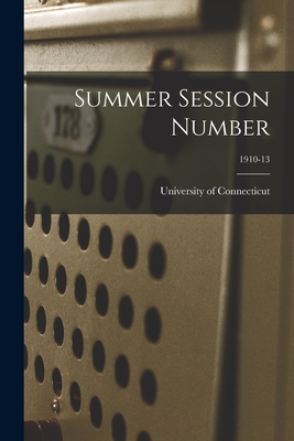 Summer Session Number; 1910-13 - University of Connecticut (Creator)