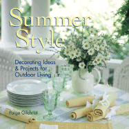 Summer Style: Decorating Ideas & Projects for Outdoor Living - Gilchrist, Paige