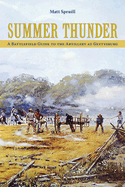 Summer Thunder: A Battlefield Guide to the Artillery at Gettysburg