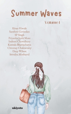 Summer Waves Volume I - Hiwale, Kiran, and Govindan, Santhini, and Singh, S P